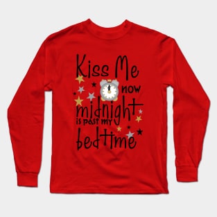 Kiss Me Now. New Year Long Sleeve T-Shirt